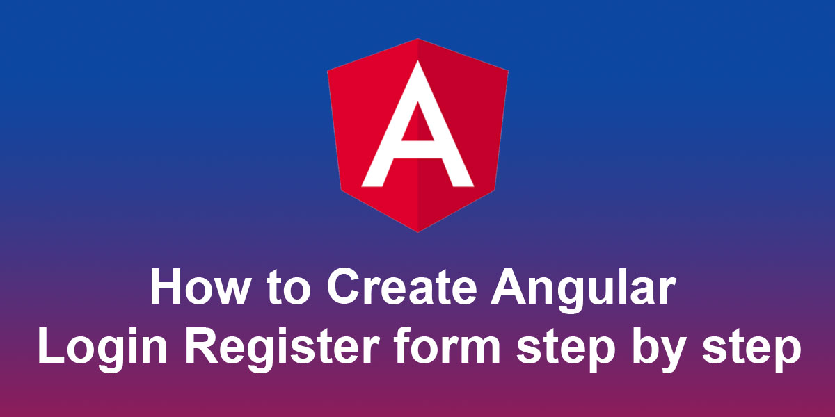 How To Create Angular Login Register Form Step By Step 5367